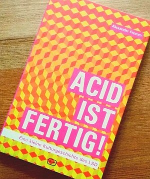 Buchtipp: 'Acid ist fertig' von Alexander From